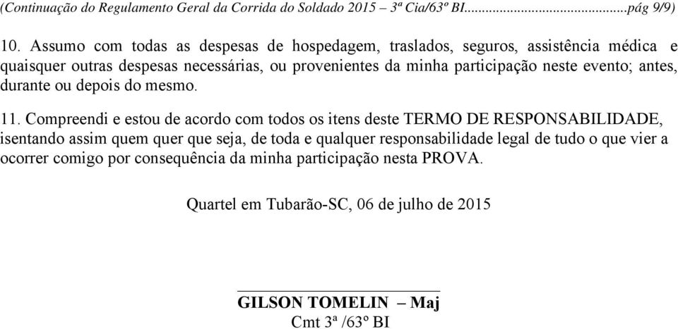 participação neste evento; antes, durante ou depois do mesmo. 11.