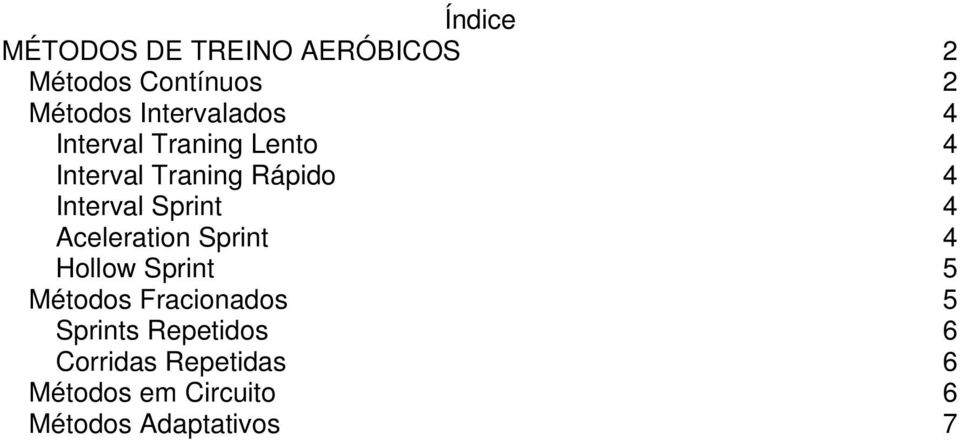 Interval Sprint 4 Aceleration Sprint 4 Hollow Sprint 5 Métodos