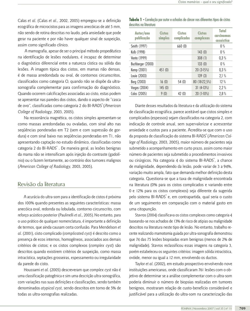 haver qualquer sinal de suspeição, assim como significado clínico.