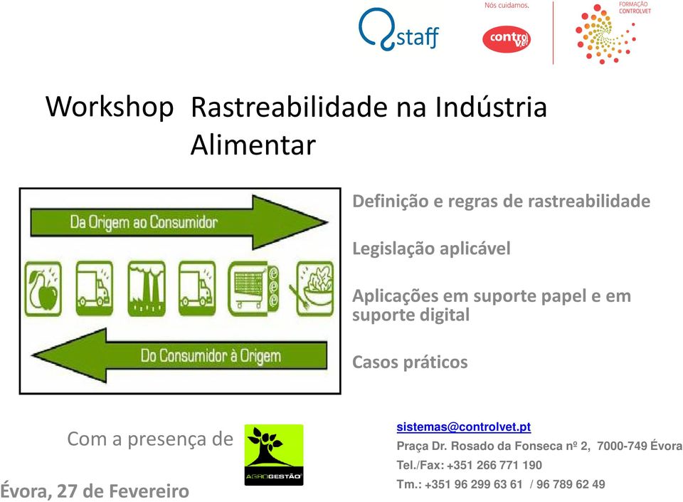 Com a presença de Évora, 27 de Fevereiro sistemas@controlvet.pt Praça Dr.