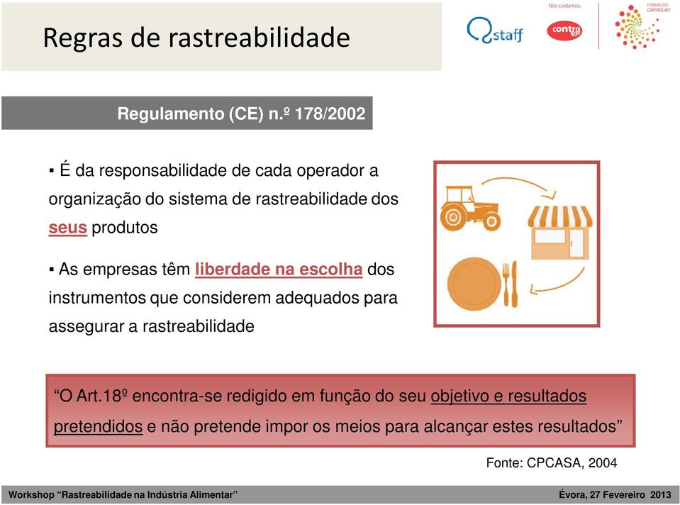 produtos As empresas têm liberdade na escolha dos instrumentos que considerem adequados para assegurar a