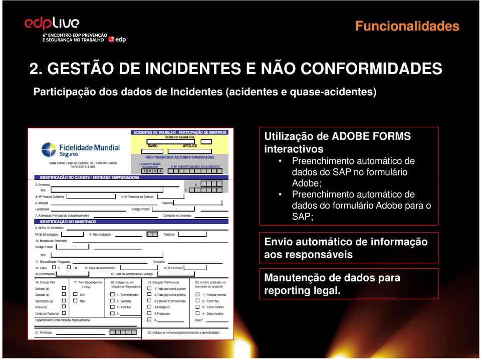 quase-acidentes) Utilização de ADOBE FORMS interactivos Preenchimento automático de dados do