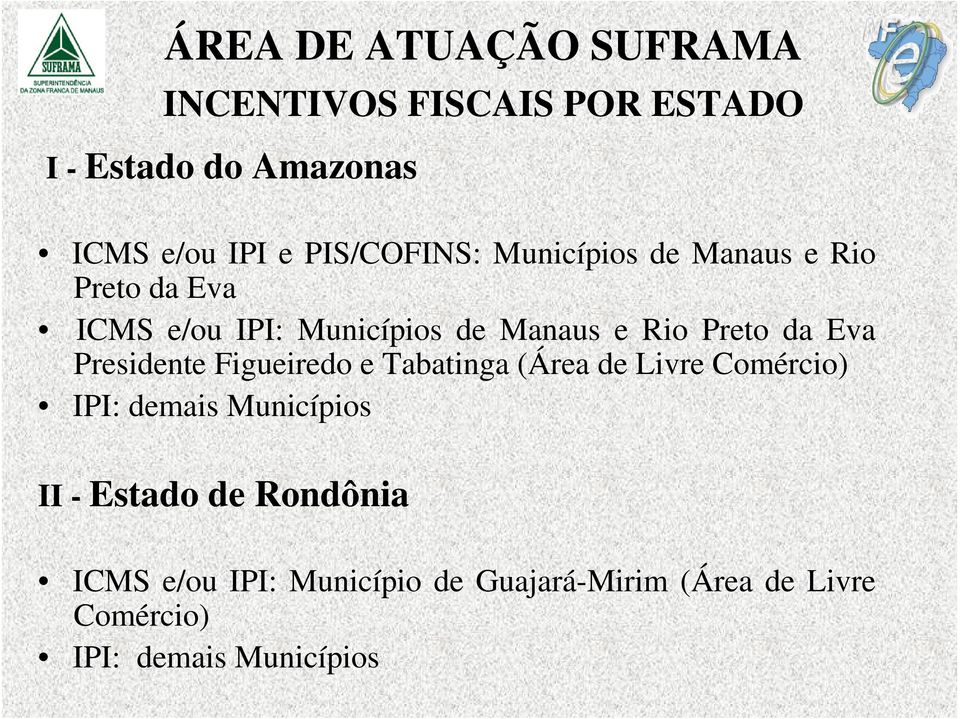 Preto da Eva Presidente Figueiredo e Tabatinga (Área de Livre Comércio) IPI: demais Municípios II