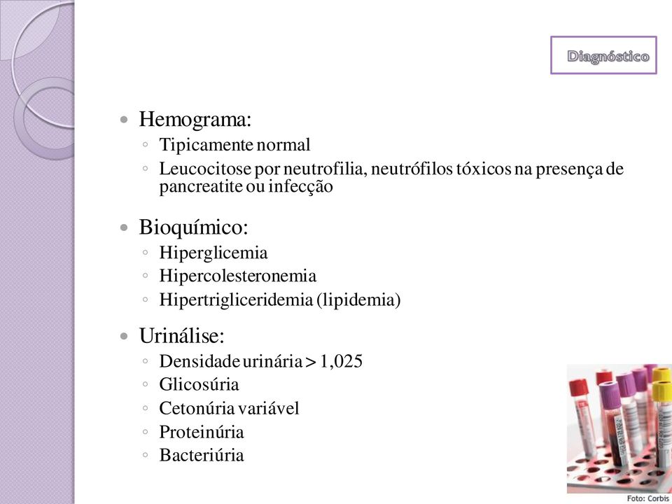 Hiperglicemia Hipercolesteronemia Hipertrigliceridemia (lipidemia)