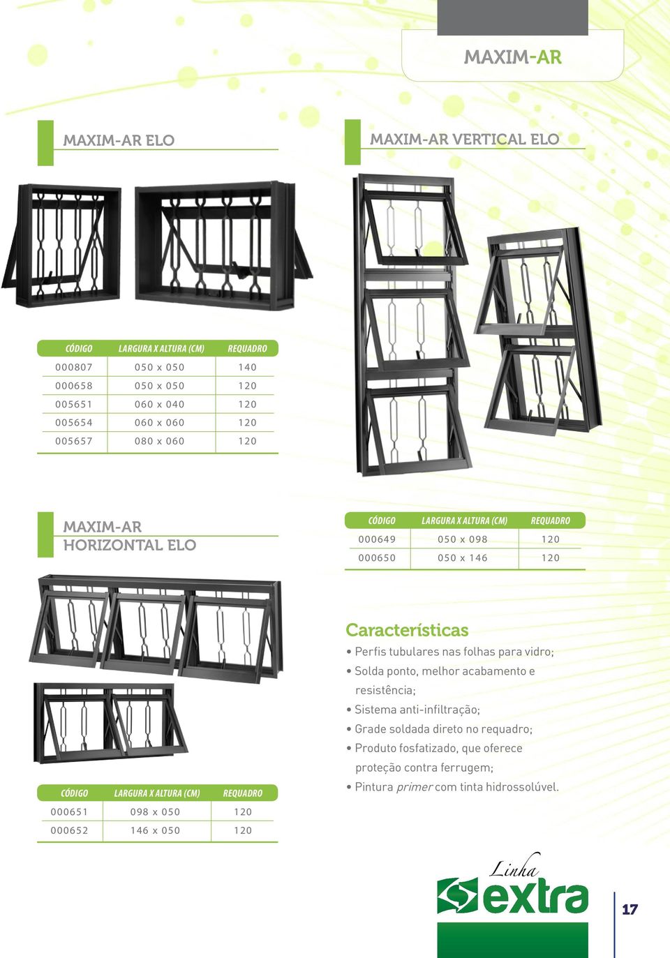 050 120 000652 146 x 050 120 Perfis tubulares nas folhas para vidro; Solda ponto, melhor acabamento e resistência;