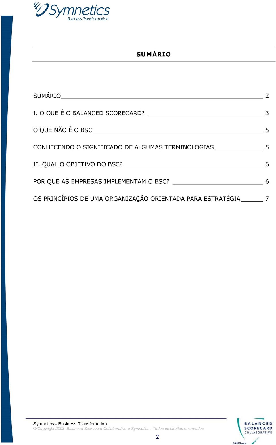 TERMINOLOGIAS 5 II. QUAL O OBJETIVO DO BSC?