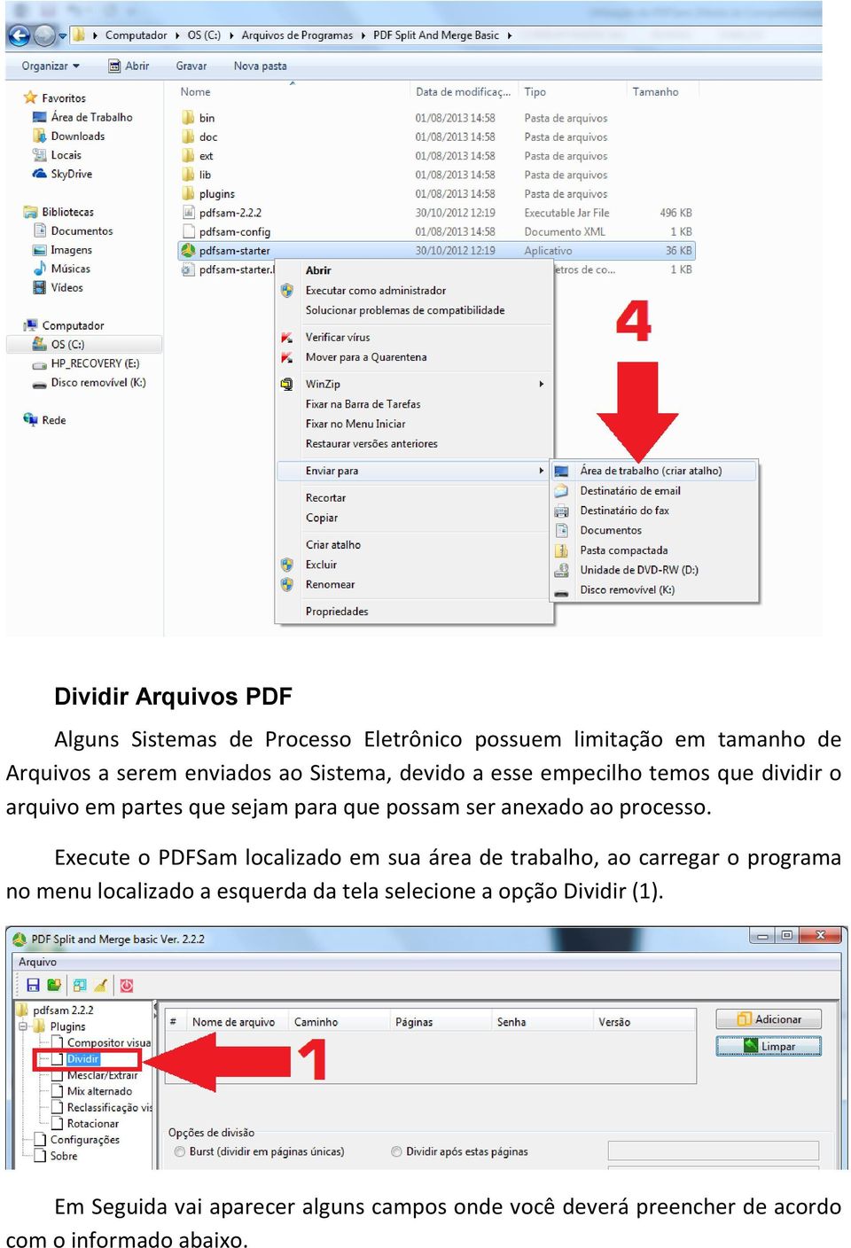 Execute o PDFSam localizado em sua área de trabalho, ao carregar o programa no menu localizado a esquerda da tela