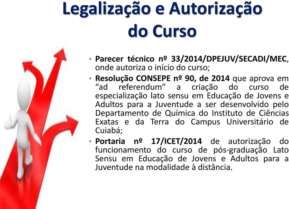 desenvolvido pelo Departamento de Química do Instituto de Ciências Exatas e da Terra do Campus Universitário de Cuiabá; Portaria nº