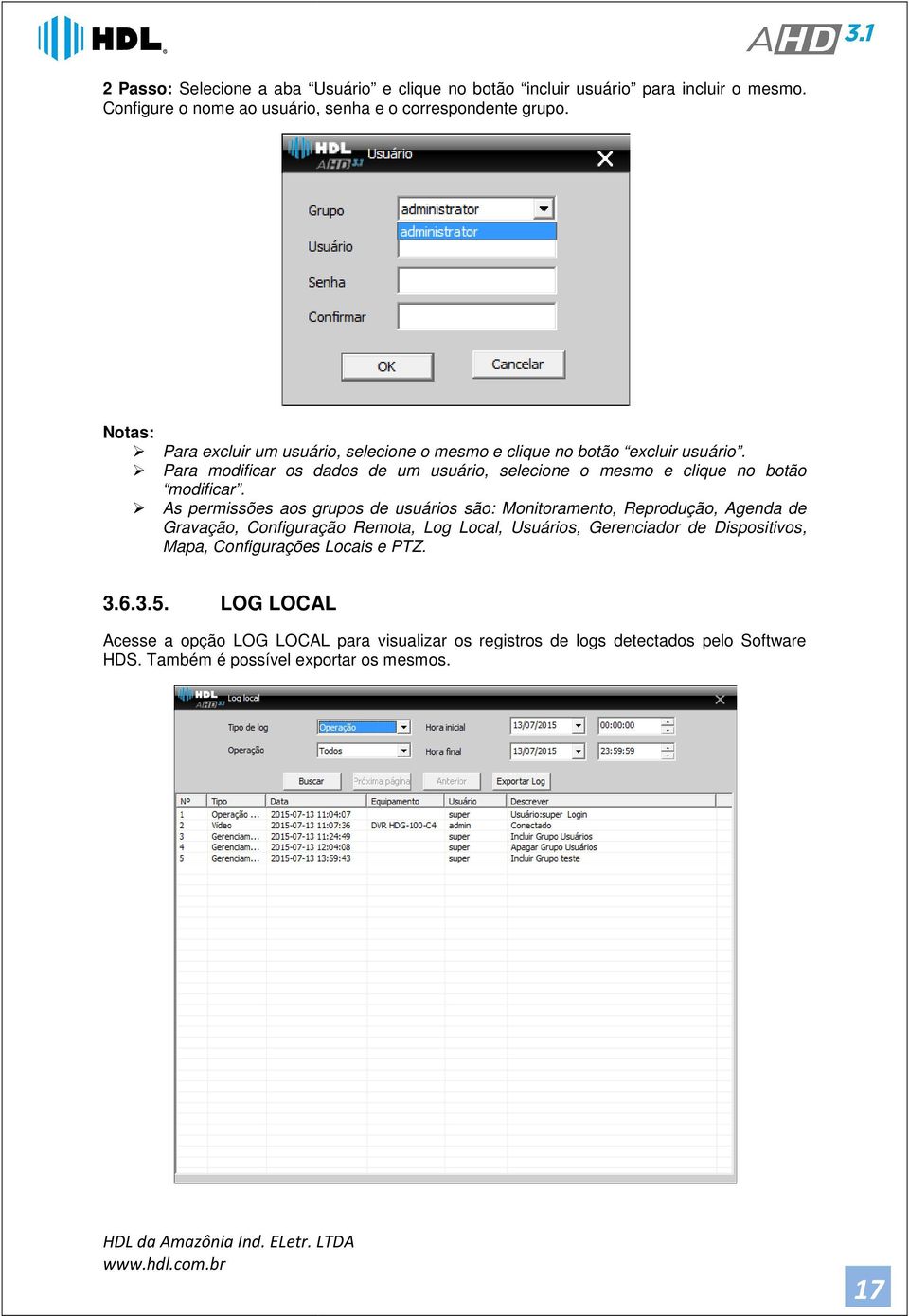 Para modificar os dados de um usuário, selecione o mesmo e clique no botão modificar.