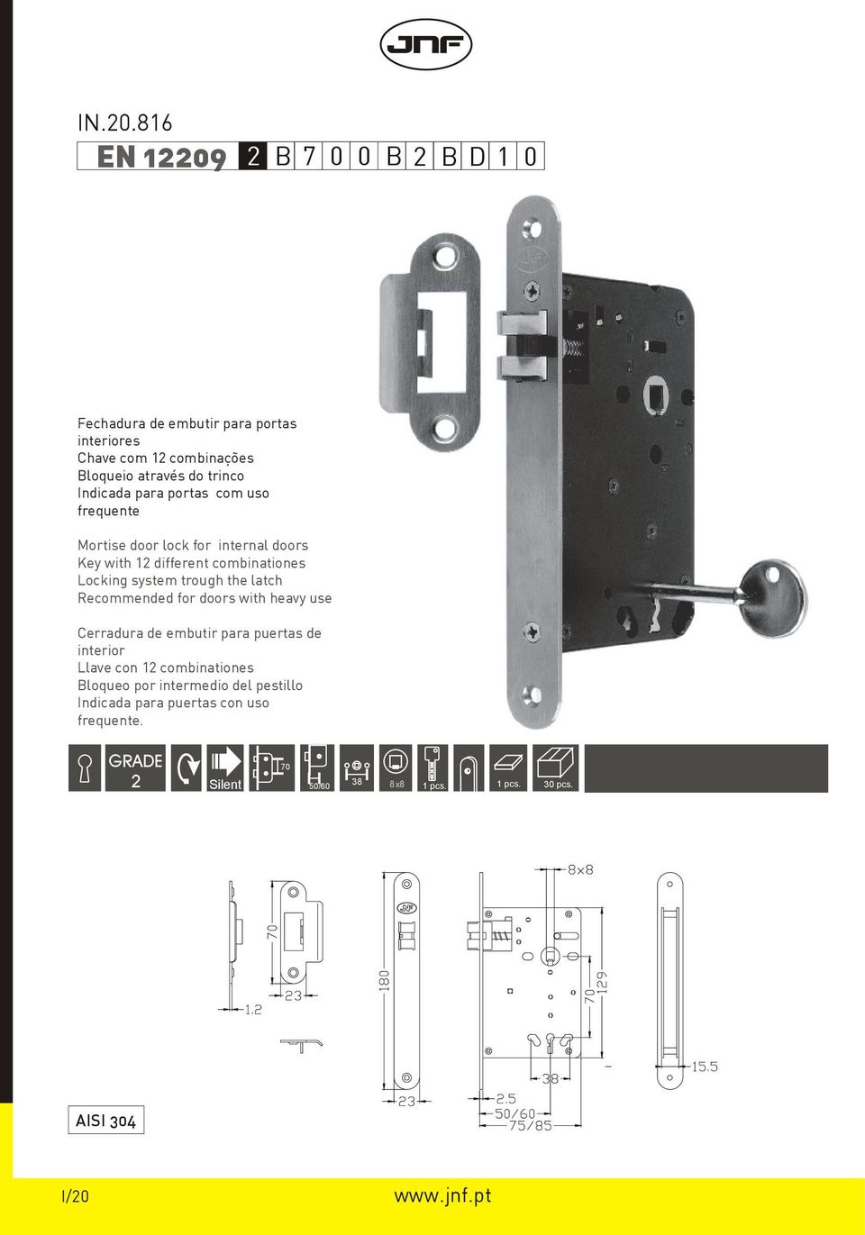 Indicada para portas com uso frequente Mortise door lock for internal doors Key with 12 different combinationes Locking system trough