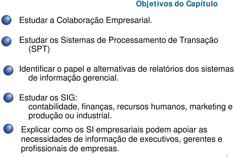 alternativas de relatórios dos sistemas de informação gerencial.