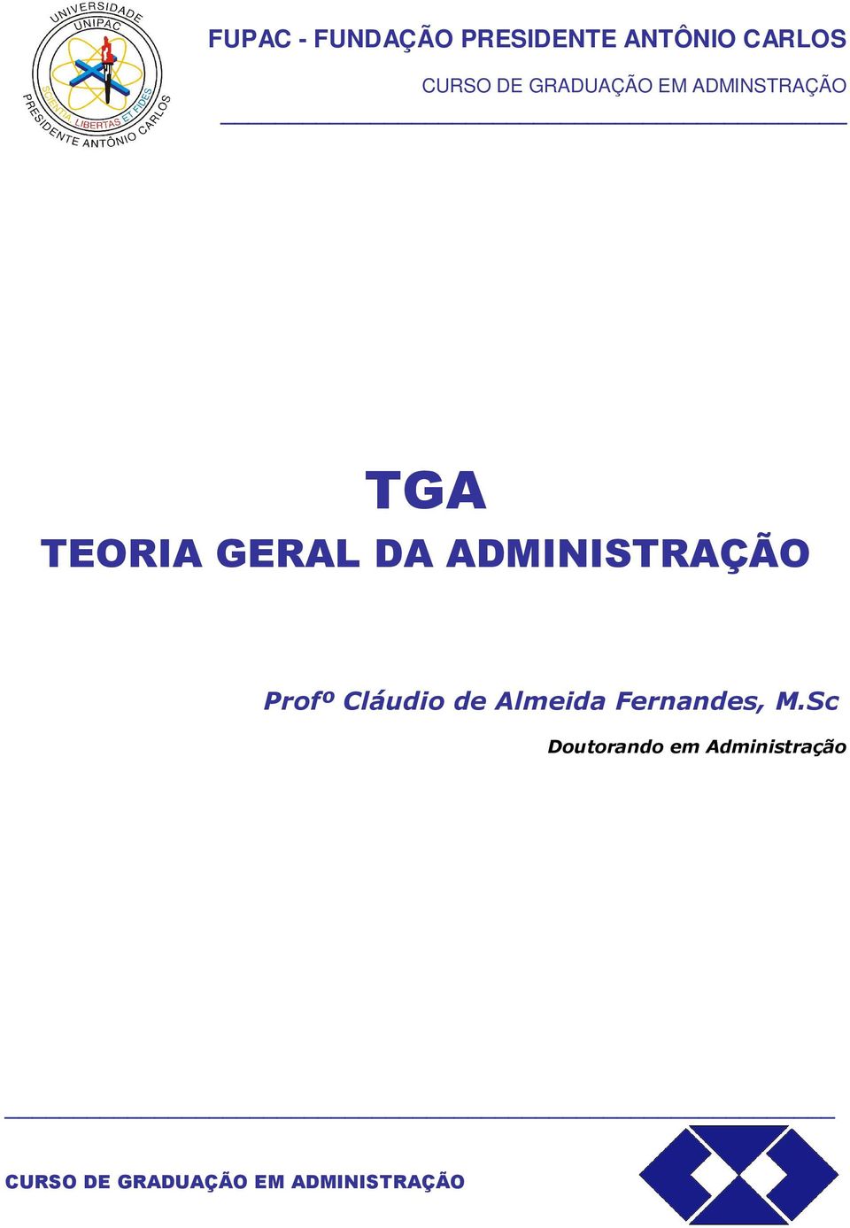 ADMINISTRAÇÃO Profº Cláudio de Almeida Fernandes, M.