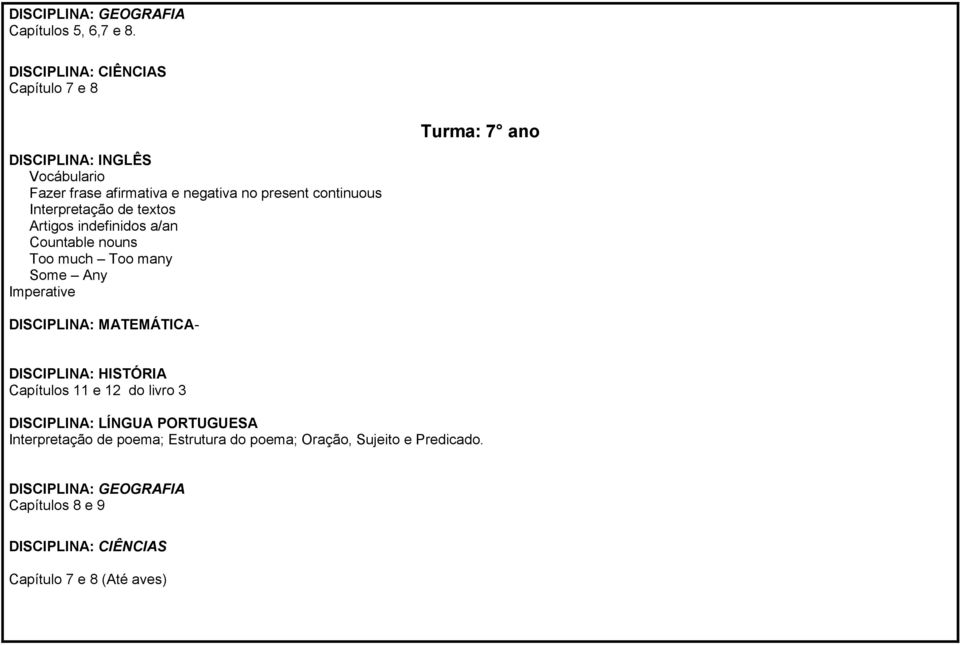 negativa no present continuous Artigos indefinidos a/an Countable nouns Too much Too many Some Any