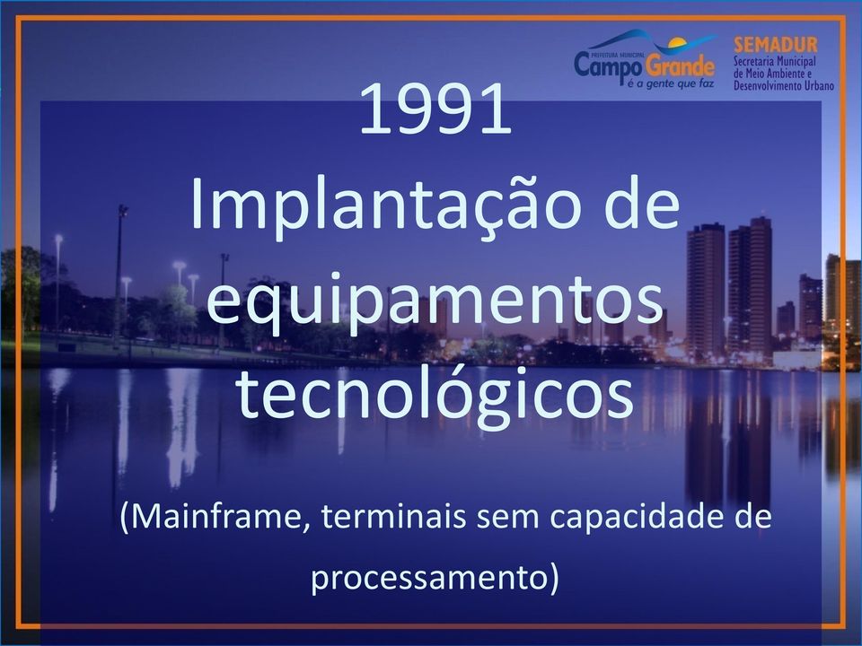 tecnológicos (Mainframe,