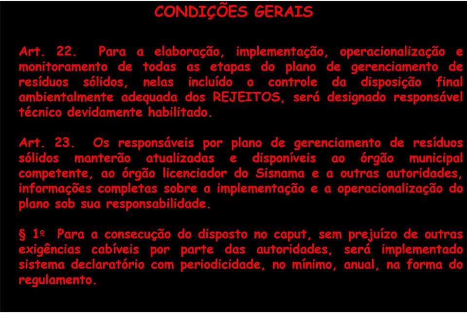 adequada dos REJEITOS, será designado responsável técnico devidamente habilitado. Art. 23.