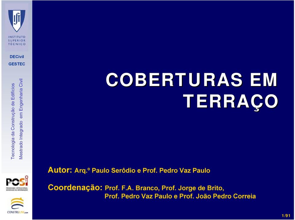 Pedro Vaz Paulo Coordenação: Prof. F.A.