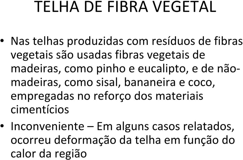 sisal, bananeira e coco, empregadas no reforço dos materiais cimentícios