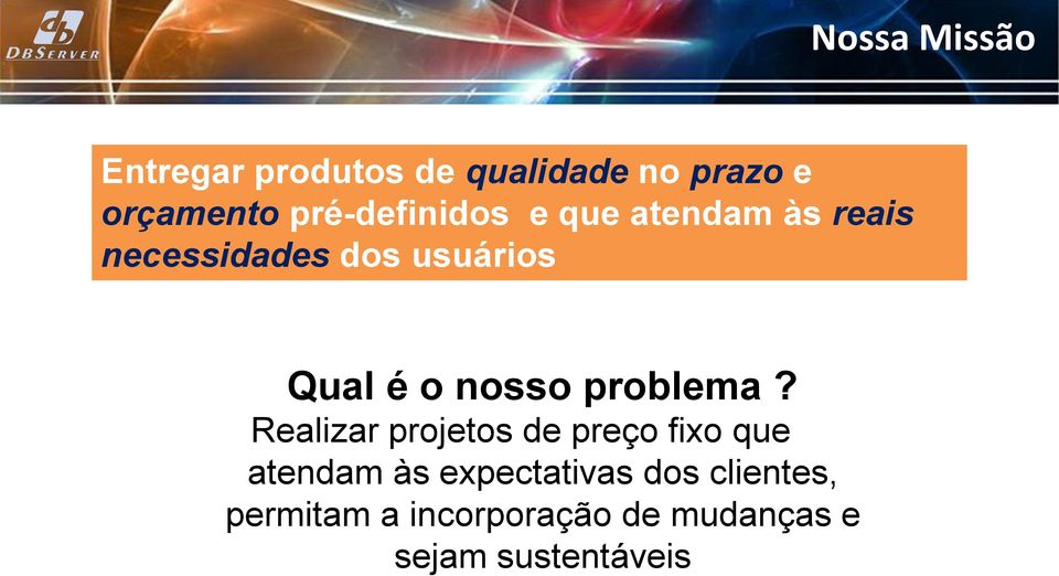 o nosso problema?