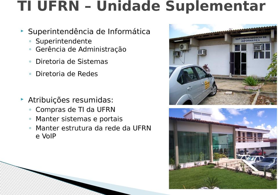 Diretoria de Redes Atribuições resumidas: Compras de TI da UFRN