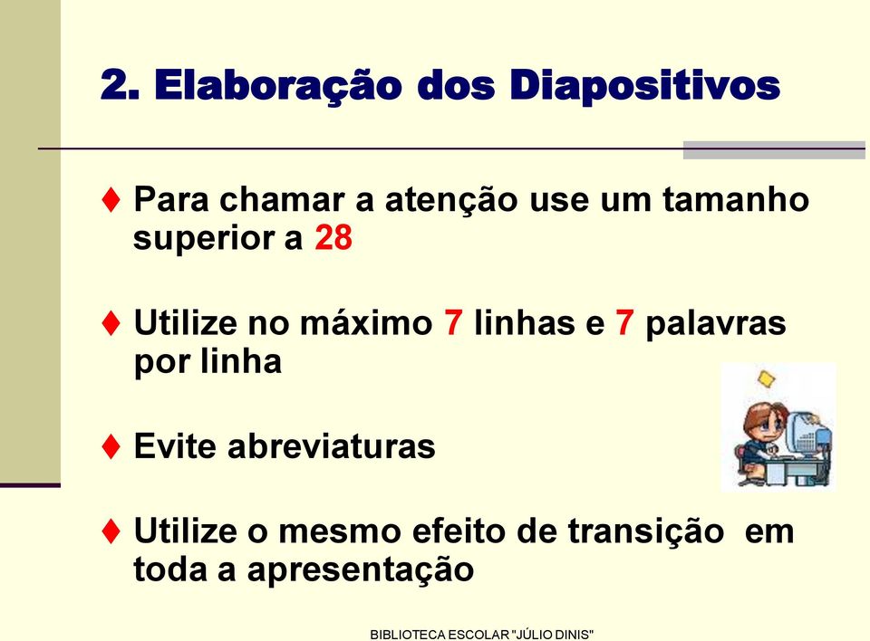 linhas e 7 palavras por linha Evite abreviaturas