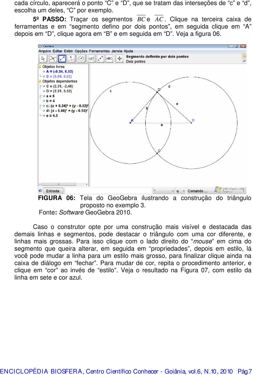 FIGURA 06: Tela do GeoGebra ilustrando a construção do triângulo proposto no exemplo 3.
