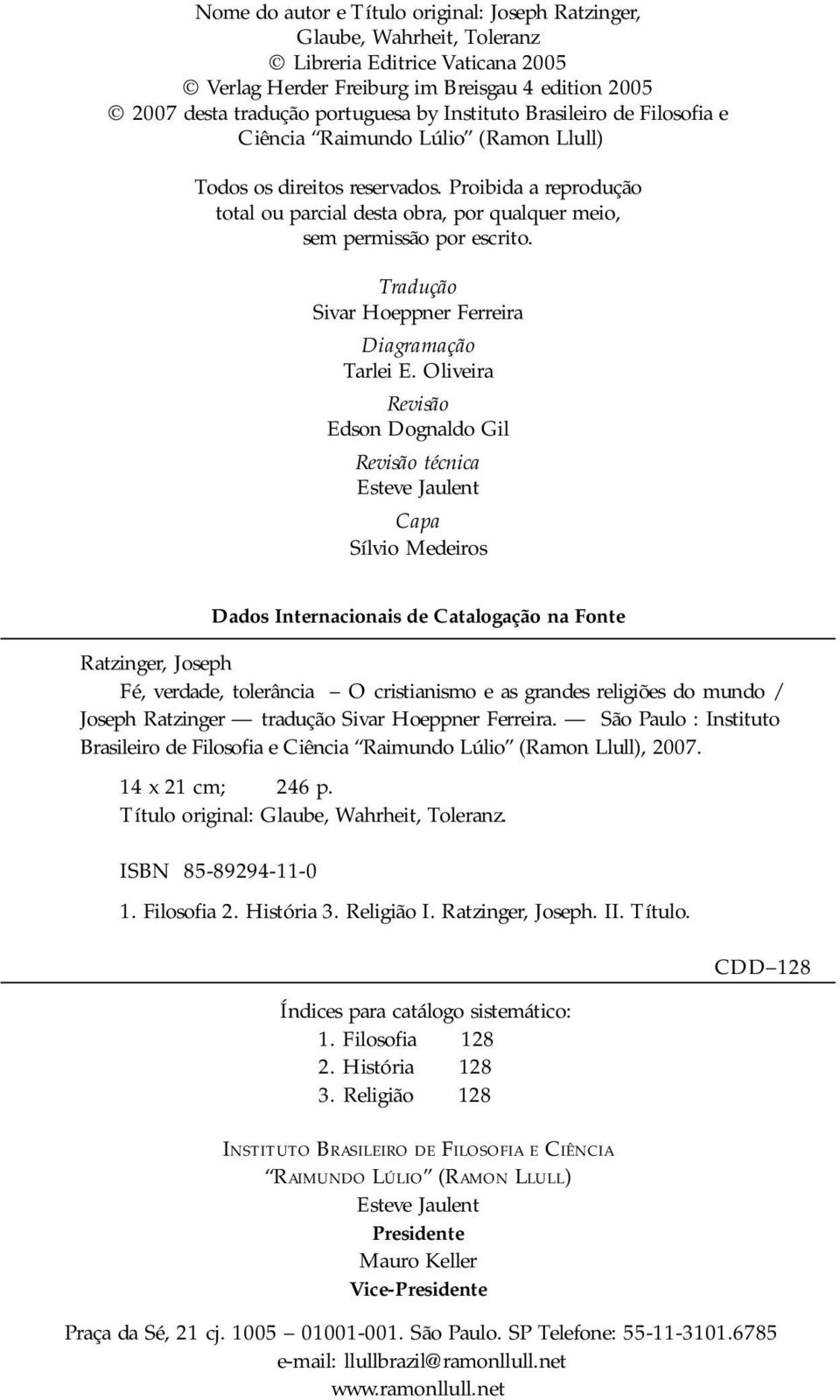 Tradução Sivar Hoeppner Ferreira Diagramação Tarlei E.