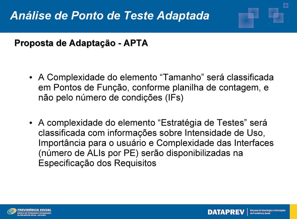 Estratégia de Testes será classificada com informações sobre Intensidade de Uso, Importância para o