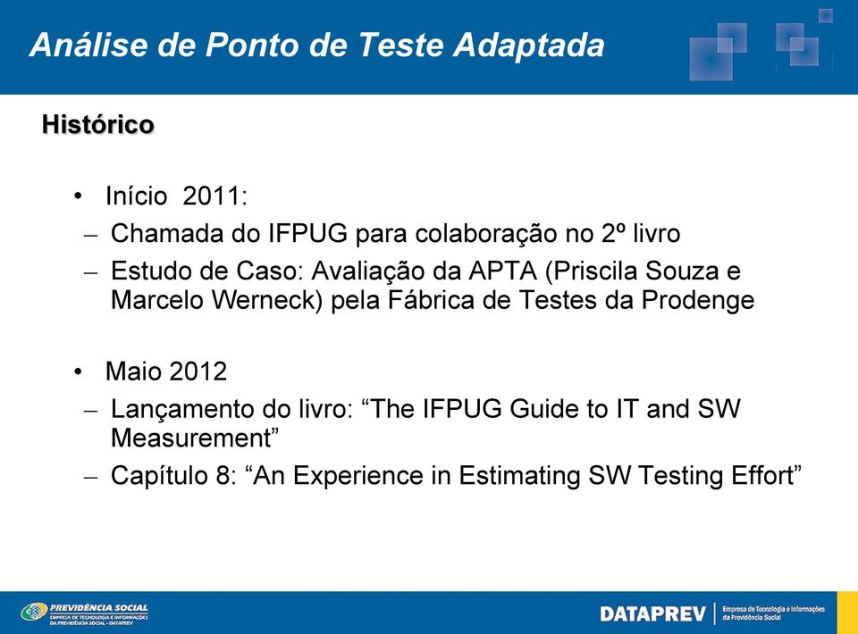 de Testes da Prodenge Maio 2012 Lançamento do livro: The IFPUG Guide to IT