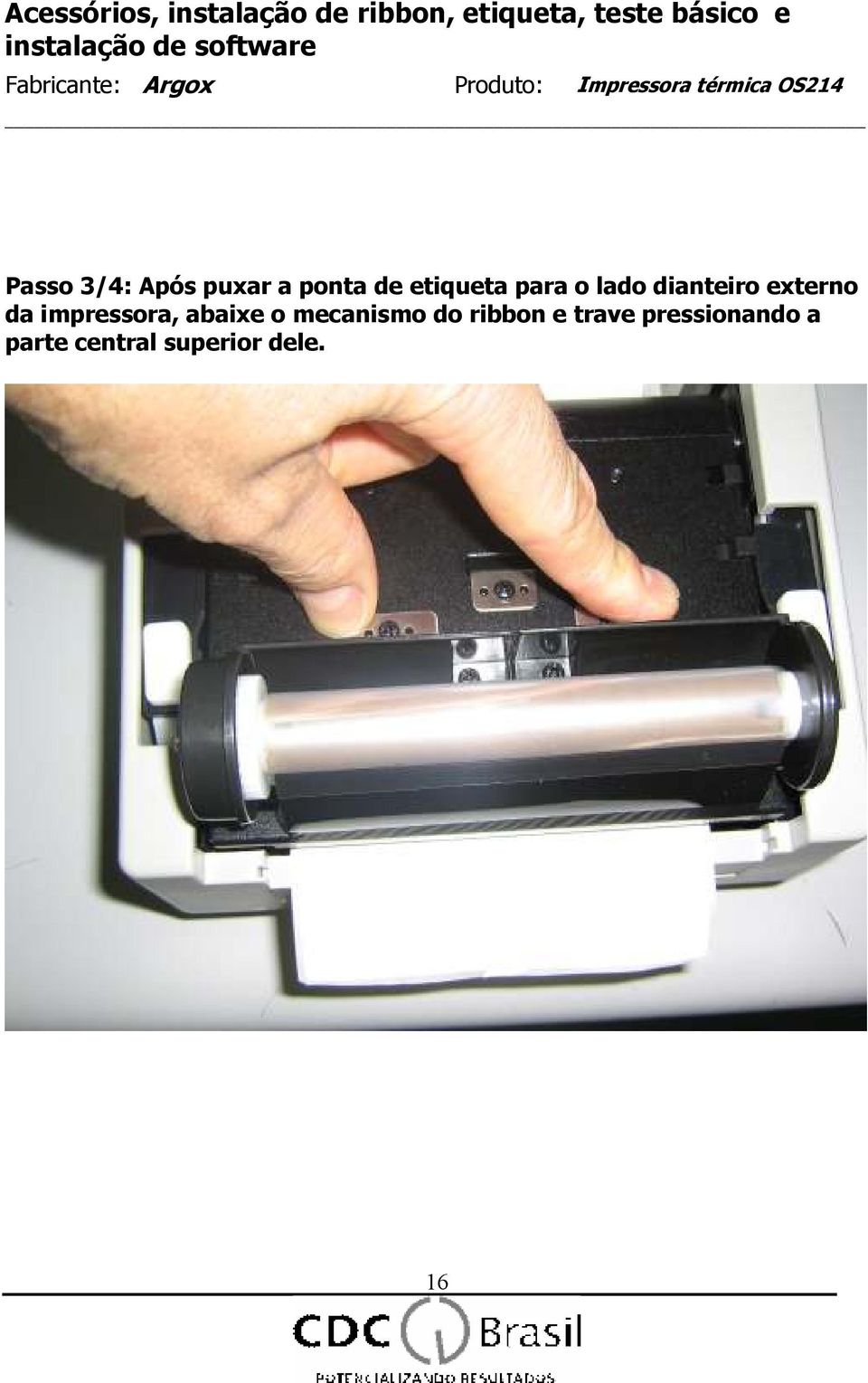 impressora, abaixe o mecanismo do ribbon e