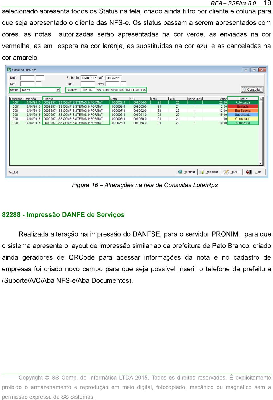 canceladas na cor amarelo.