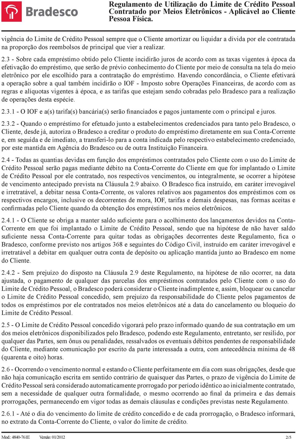 tela do meio eletrônico por ele escolhido para a contratação do empréstimo.