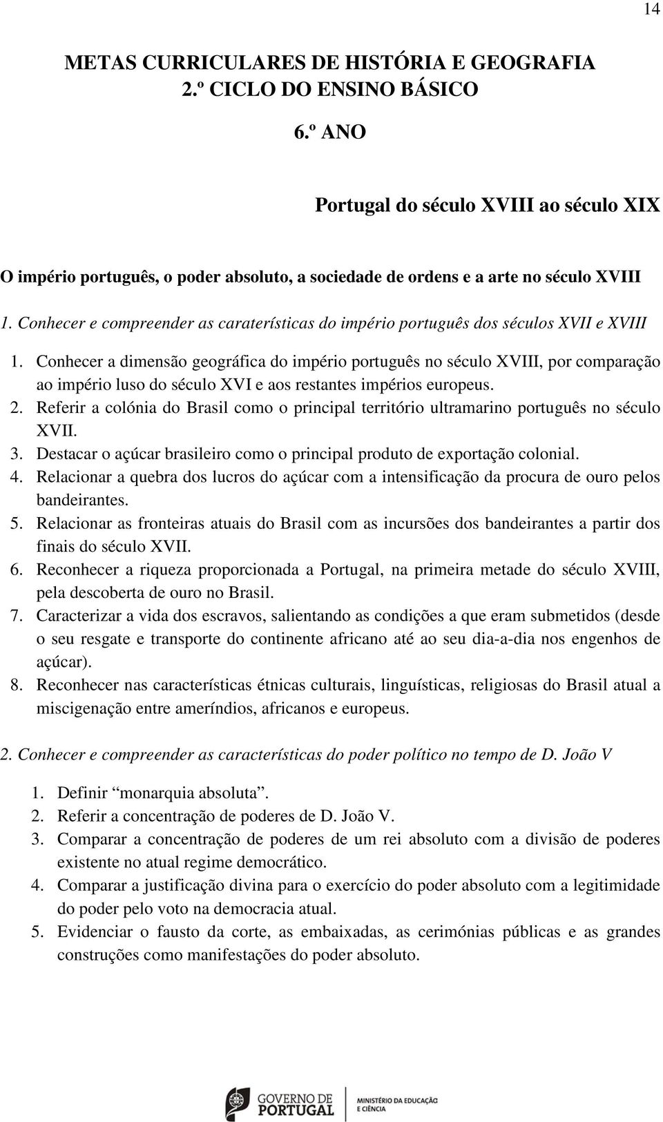 Conhecer e compreender as caraterísticas do império português dos séculos XVII e XVIII 1.