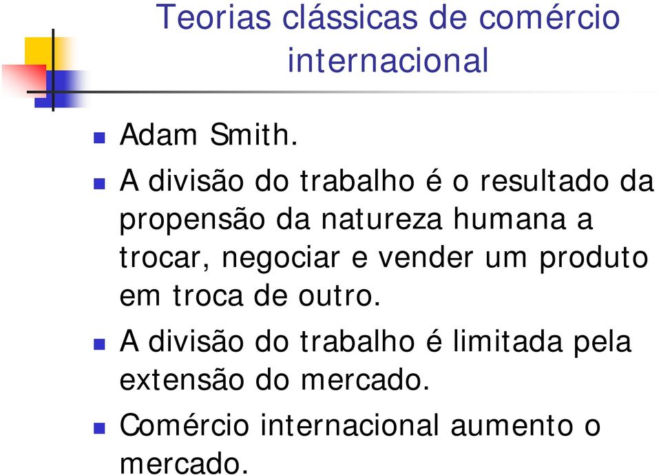 natureza humana a trocar, negociar e vender um produto em troca de