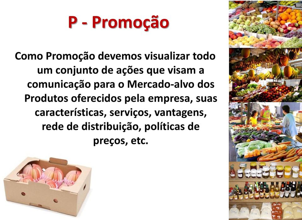 Mercado-alvo dos Produtos oferecidos pela empresa, suas