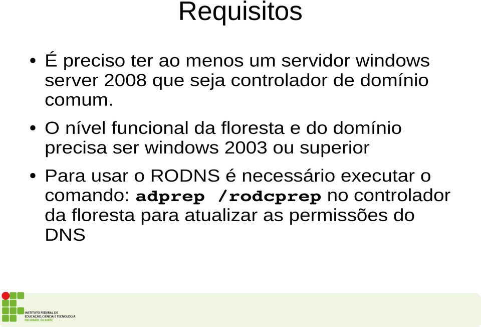 O nível funcional da floresta e do domínio precisa ser windows 2003 ou