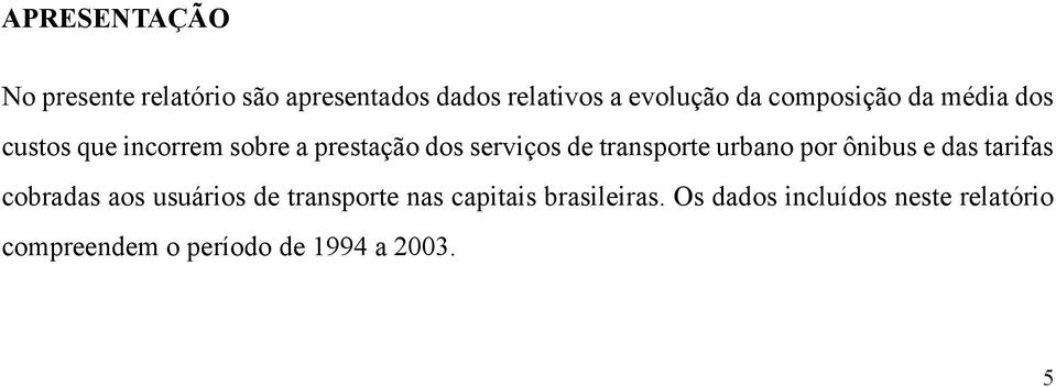 transporte urbano por ônibus e das tarifas cobradas aos usuários de transporte nas