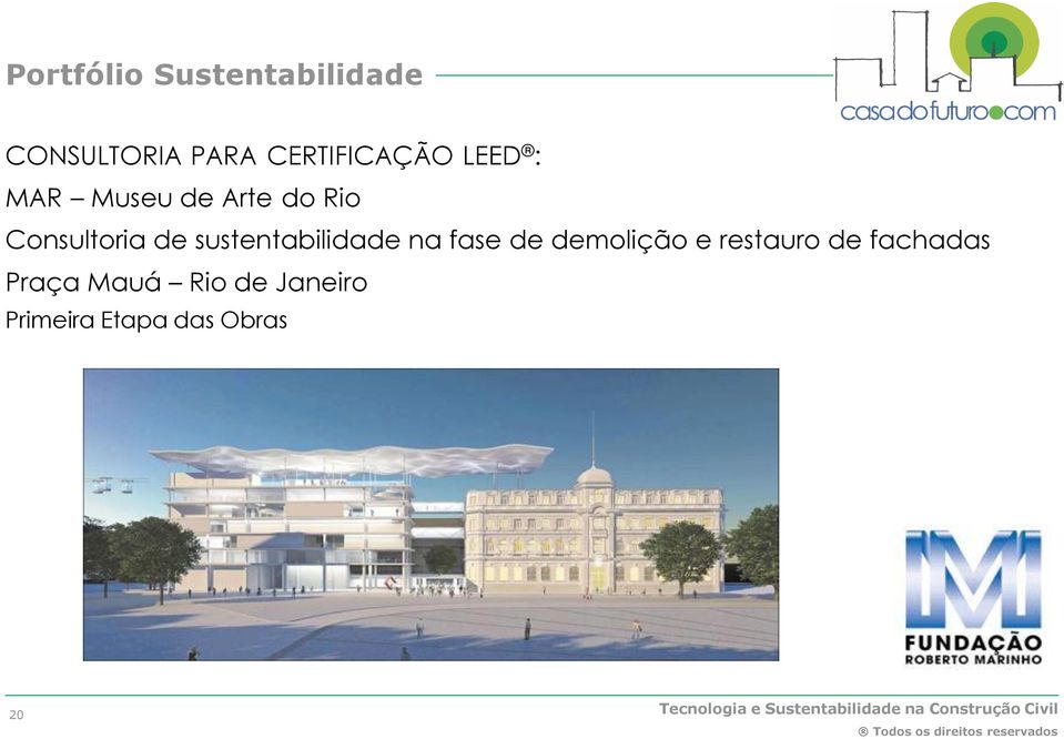 na fase de demolição e restauro de fachadas