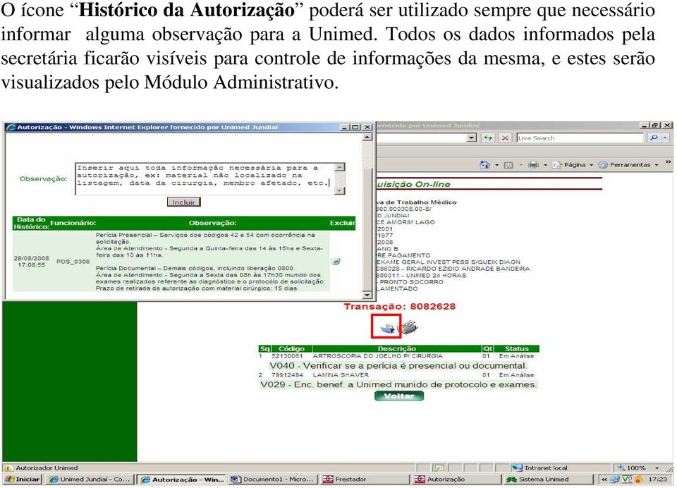 Todos os dados informados pela secretária ficarão visíveis para