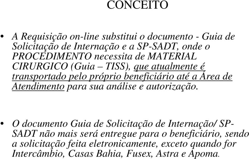 Atendimento para sua análise e autorização.