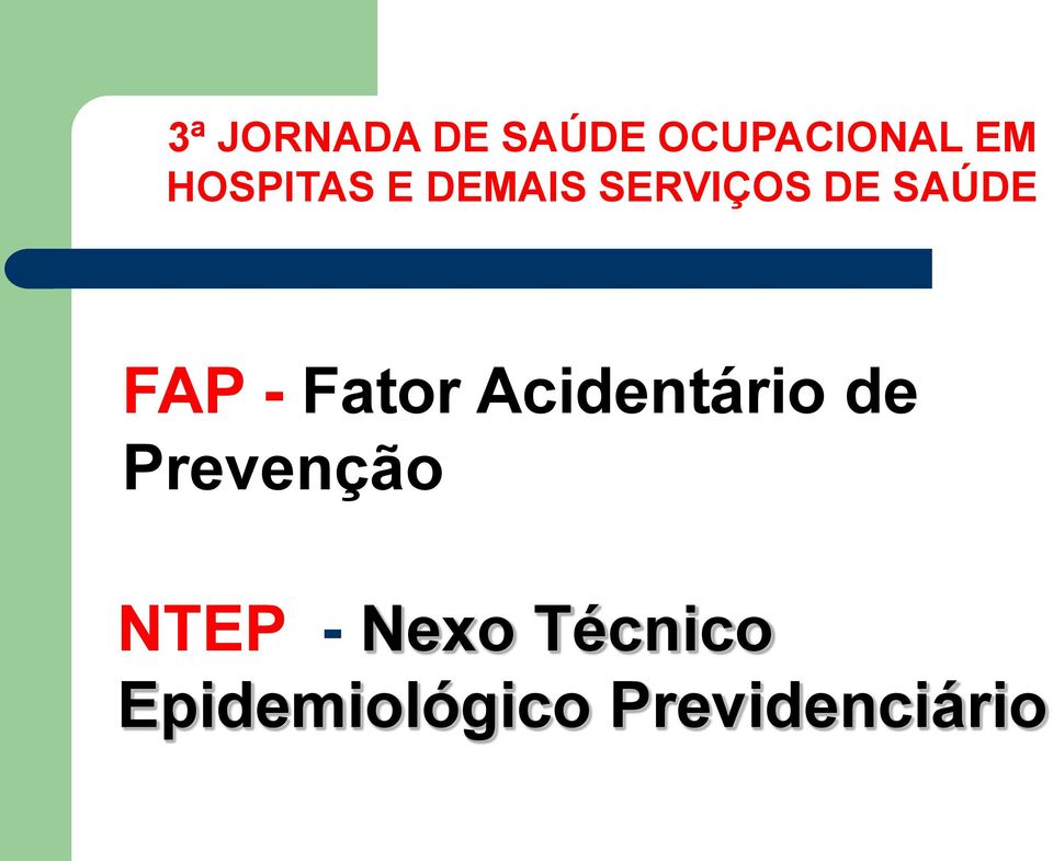 - Fator Acidentário de Prevenção NTEP -