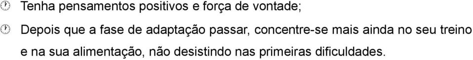 concentre-se mais ainda no seu treino e na sua