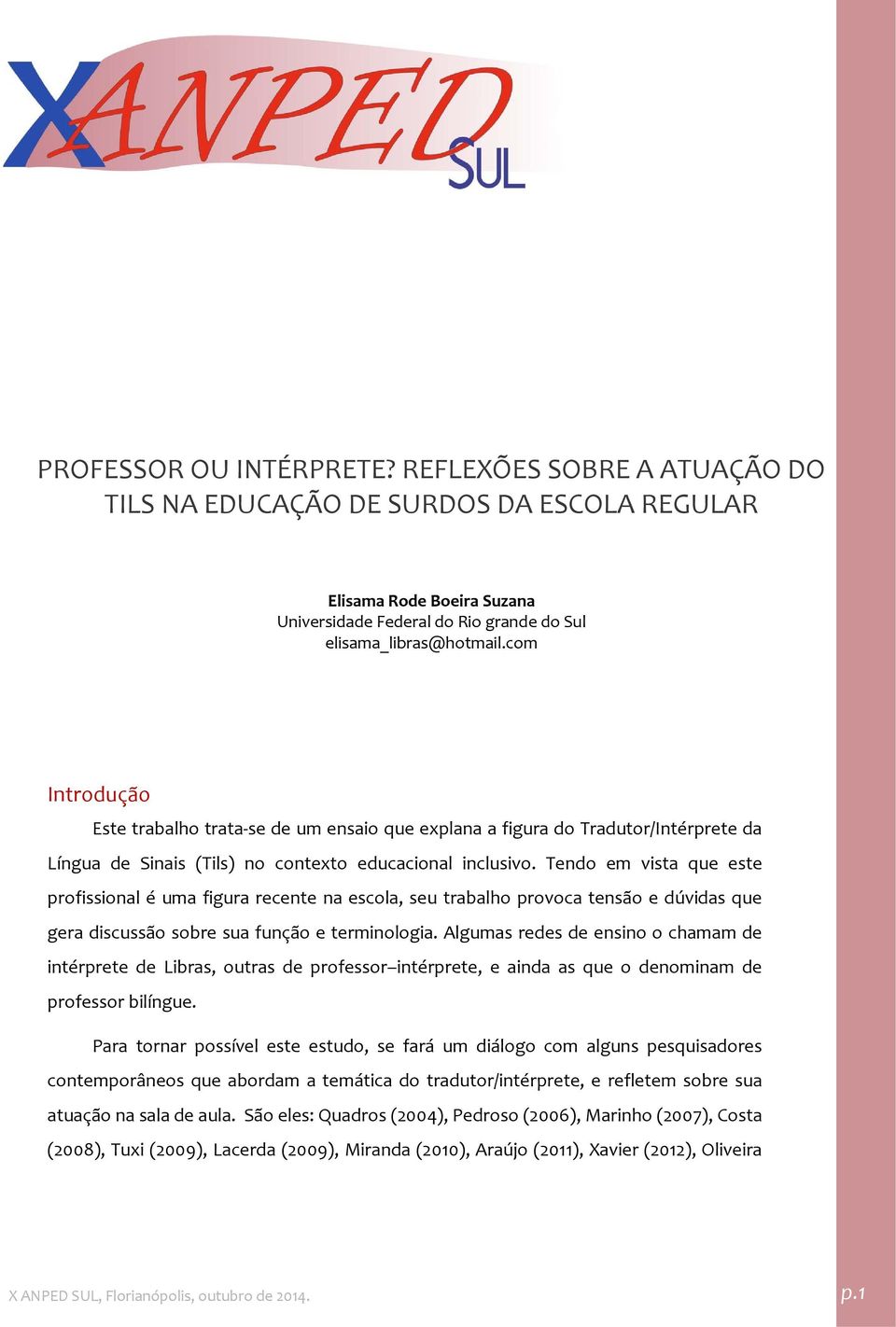 Tendo em vista que este profissional é uma figura recente na escola, seu trabalho provoca tensão e dúvidas que gera discussão sobre sua função e terminologia.