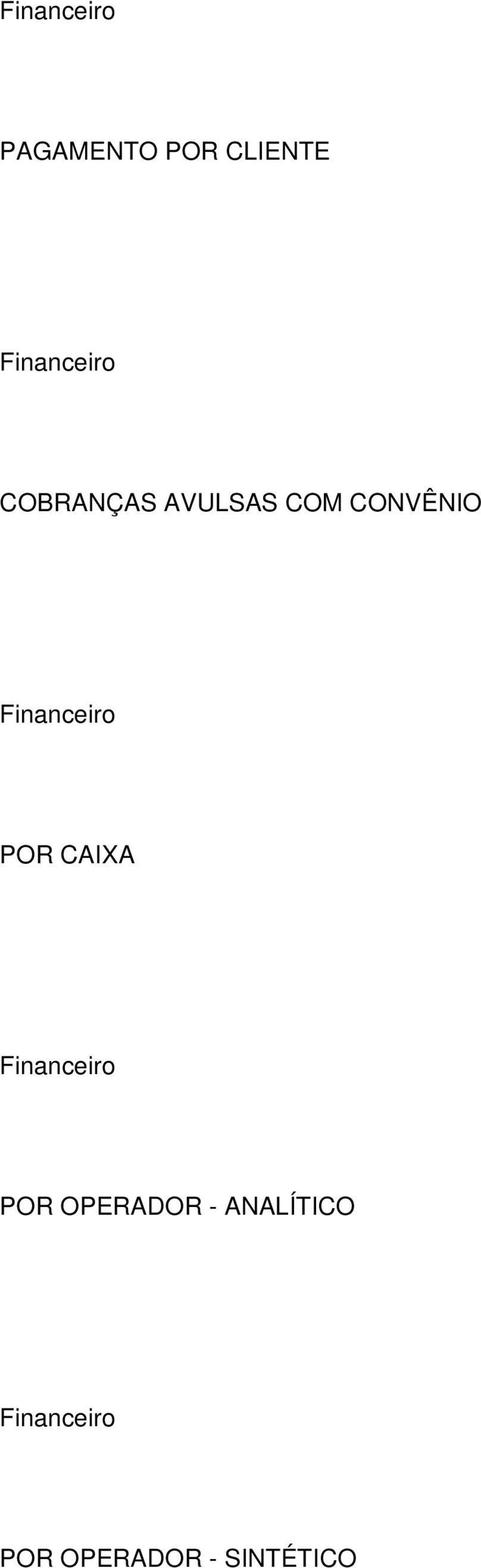 Financeiro POR CAIXA Financeiro POR