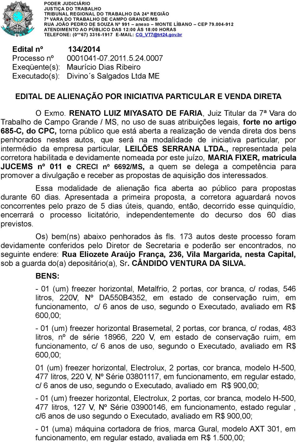 gov.br Edital nº 134/2014 Processo nº 0001041-07.2011.5.24.