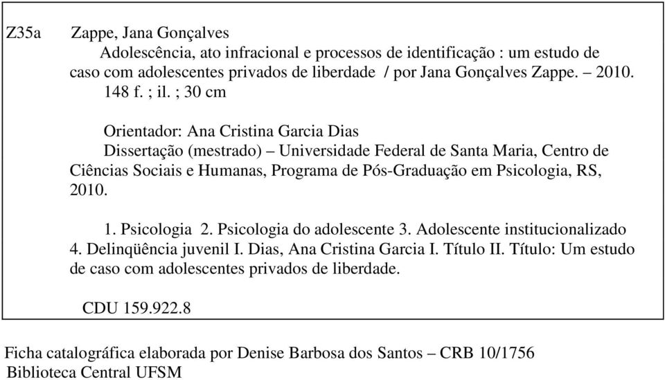 ; 30 cm Orientador: Ana Cristina Garcia Dias Dissertação (mestrado) Universidade Federal de Santa Maria, Centro de Ciências Sociais e Humanas, Programa de Pós-Graduação em