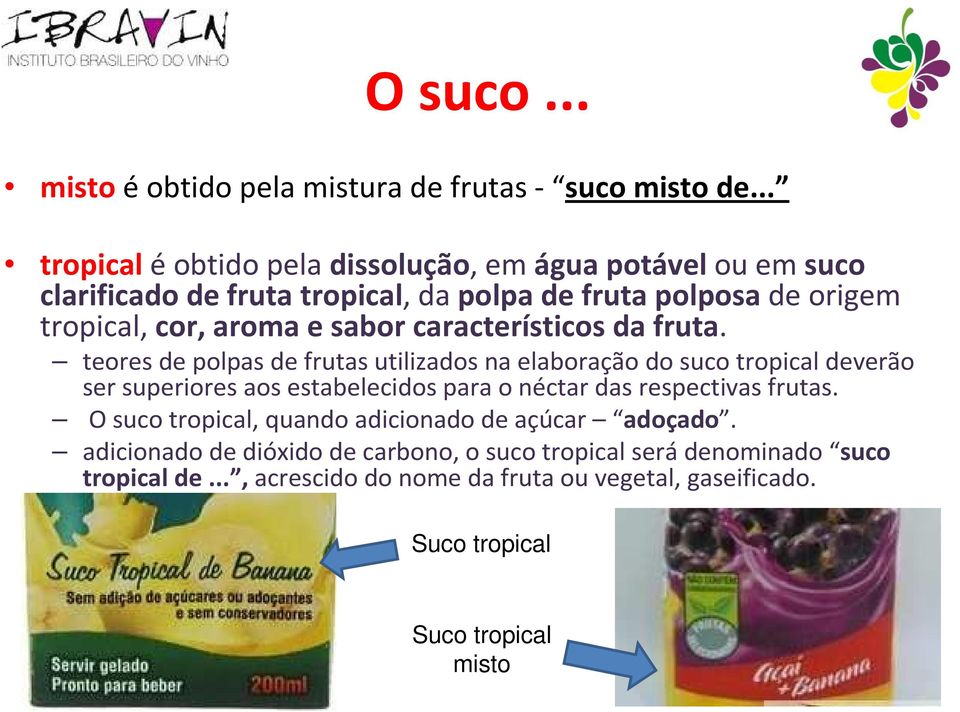 sabor característicos da fruta.