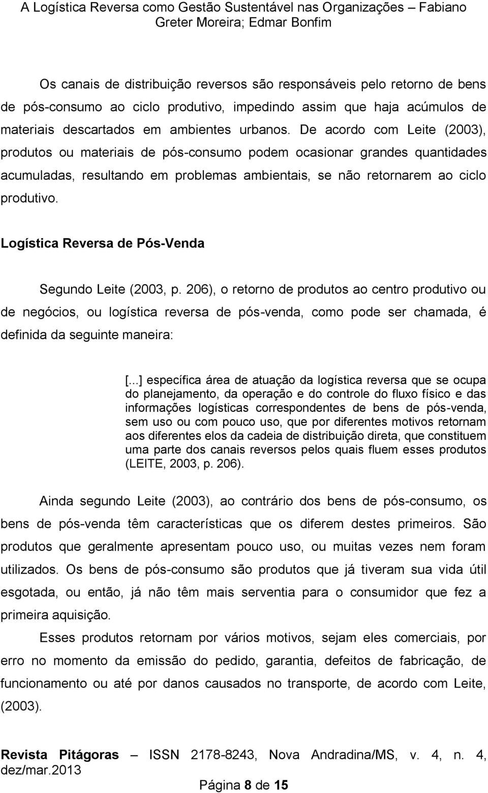 Logística Reversa de Pós-Venda Segundo Leite (2003, p.