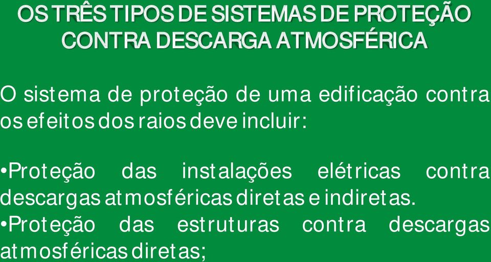 incluir: Proteção das instalações elétricas contra descargas atmosféricas