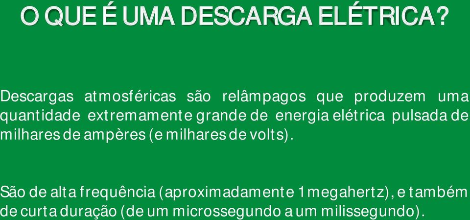 extremamente grande de energia elétrica pulsada de milhares de ampères (e