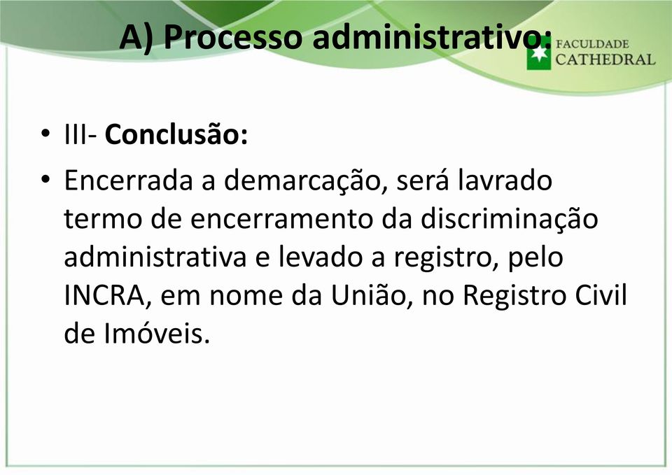 discriminação administrativa e levado a registro,